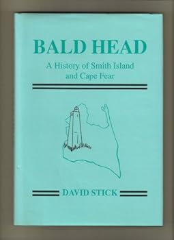 Hardcover Bald Head: A History of Smith Island and Cape Fear Book