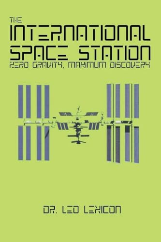 The International Space Station: Zero Gravity, Maximum Discovery