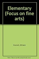 Fine Arts Focus: Elementary (Focus of Fine Arts) 0810603012 Book Cover