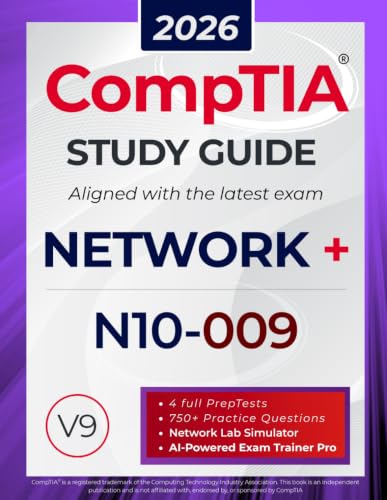 CompTIA Network+ N10-009 Study Guide: The All in One Manual to Prepare for the Certification Exam – Includes Lab Simulators, 4 Full-Length Practice ... AI Trainer Pro (CompTIA Certification Series)
