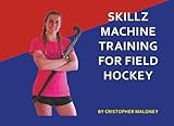 Skillz Machine Training for Field Hockey