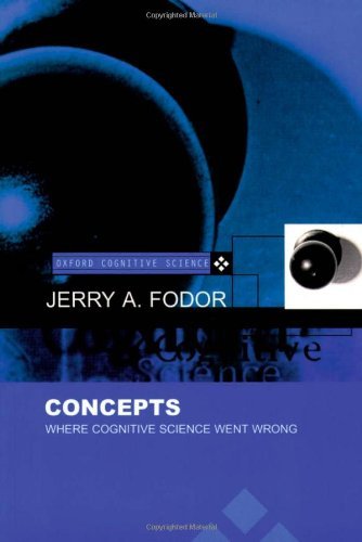 Concepts: Where Cognitive Science Went Wrong (Oxford Cognitive Science Series)