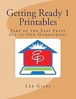 Getting Ready 1 Printables: Part of the Easy Peasy All-in-One Homeschool 1724630776 Book Cover
