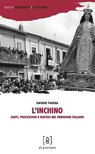 L'inchino. Santi, processioni e mafiosi nel meridione italiano