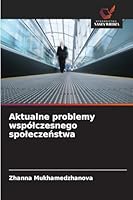Aktualne problemy wspólczesnego spoleczenstwa 6209272142 Book Cover