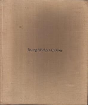 Hardcover Be-ing Without Clothes. 1970. Cloth with dustjacket. Book