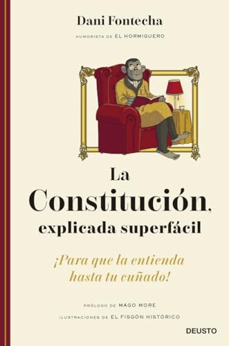 La Constitución, explicada superfácil: ¡Para que la entienda hasta tu cuñado! (Deusto)