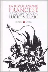 Lucio Villari - La rivoluzione francese raccontata da Lucio Villari (2015)