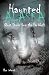 Haunted Alaska: Ghost Stories from the Far North