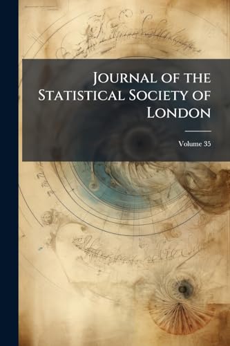 Journal of the Statistical Society of London; Volume 35