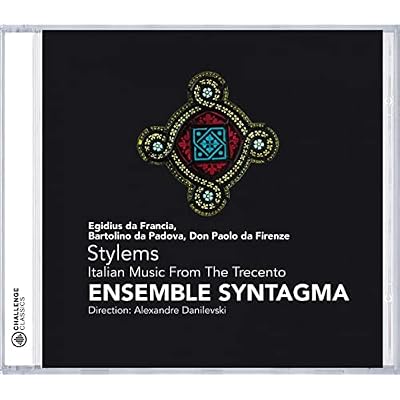 Stylems - Italian Music from the 'Trecento' - Egidius Da Francia, Bartolino Da Padova, Don Paolo Da Firenze