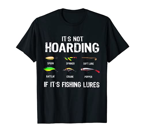 Fishing Funny It's Not Hoarding If It's Fishing Lure T-Shirt