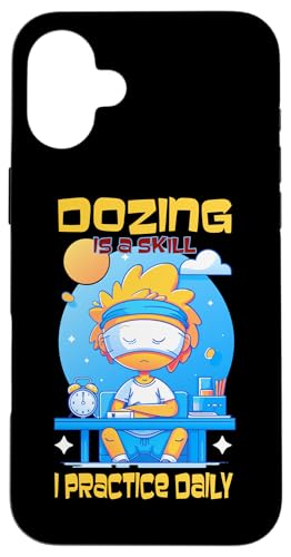 DOZING IS A SKILL I PRACTICE DAILY �X�}�z�P�[�X iPhone 16 Plus �p