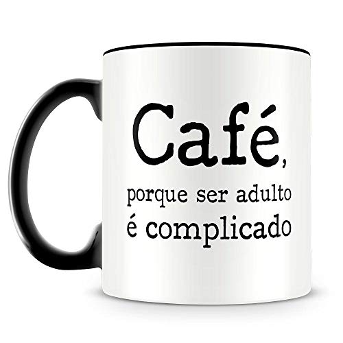 Caneca personalizada “Café, porque ser adulto é complicado”