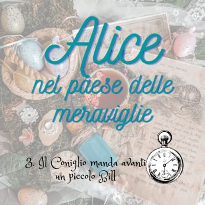 Alice nel paese delle meraviglie: Il Coniglio manda avanti un Bill copertina