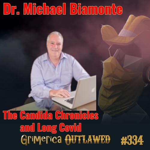 #334 - Dr. Michael Biamonte - The Candida Chronicles and Long Covid