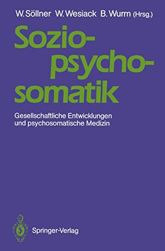 Sozio-psycho-somatik: Gesellschaftliche Entwicklungen und psychosomatische Medizin