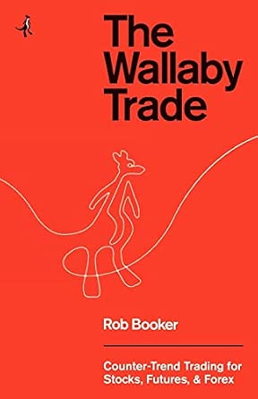 The Wallaby Trade: Counter-Trend Trading for Stocks, Futures, and Forex book cover