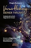  Verwirklichung deiner Träume: Entdecke deine Kraft, folge deinem Herzen (German Edition)