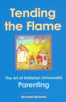 Paperback Tending the Flame: The Art of Unitarian Universalist Parenting Book