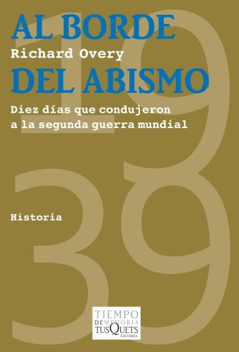 Al borde del abismo: Diez días de 1939 que condujeron a la segunda guerra mundial (.)