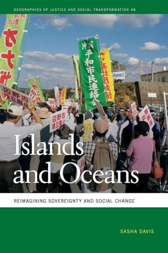 Islands and Oceans: Reimagining Sovereignty and Social Change (Geographies of Justice and Social Transformation)