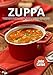 ZUPPA: la nuova spremitura: disintossicazione, pulizia e perdita di peso (disintossicazione, pulizia, perdita di peso, spremitura, senza glutine, salute dell'intestino, zuppa)