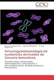 Inmunogenotoxicologia de Sustancias Derivadas de Uncaria Tomentosa: Genotoxicidad, citotoxicidad, antimutagénesis, antioxidación, e inmunoestimulación de Beta-sitosterol y Pteropodina