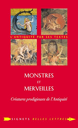 Télécharger Monstres et merveilles: Créatures prodigieuses de l'Antiquité (Signets Belles Lettres t. 7) PDF Ebook En Ligne