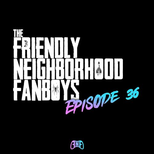 FNF #36: Deadpool & Wolverine Trailer Breakdown & Rebel Moon Part 2: The Scargiver Review cover art