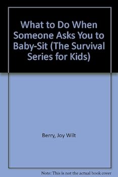 Library Binding What to Do When Someone Asks You to Baby-Sit (The Survival Series for Kids) Book