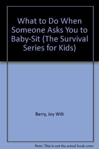 What to Do When Someone Asks You to Baby-Sit (T... 0516025902 Book Cover