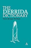The Derrida Dictionary (Continuum Philosophy Dictionaries)