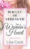 30 Days of Strength for a Woman's Heart: Woman's Devotional