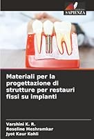 Materiali per la progettazione di strutture per restauri fissi su impianti (Italian Edition) 6208881153 Book Cover