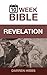 Revelation: 10 Week Bible: A 10 week guide for group and personal study to radically transform your life