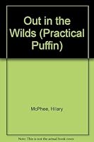 Out in the Wilds (Practical Puffin) 0140491503 Book Cover