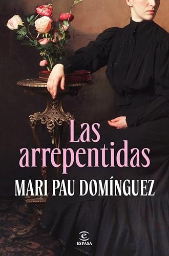 Las arrepentidas (ESPASA NARRATIVA)