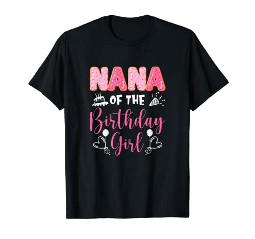 Nana Of The Birthday Girl Family Donut cumpleaños Camiseta