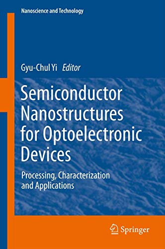 Semiconductor Nanostructures for Optoelectronic Devices: Processing, Characterization and Applications (NanoScience and Technology)