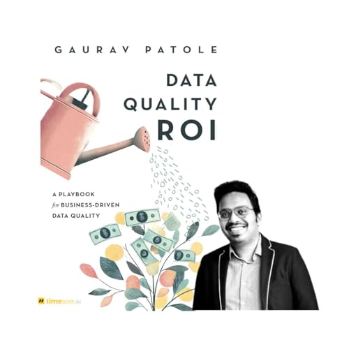 True North podcast with Gaurav Patole (Data Quality ROI: A Playbook for Business-Driven DQ)
