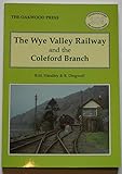 Wye Valley Railway and the Coleford Branch (Locomotion Papers)