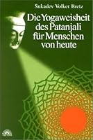 Die Yogaweisheit des Patanjali für Menschen von heute. 3928632817 Book Cover
