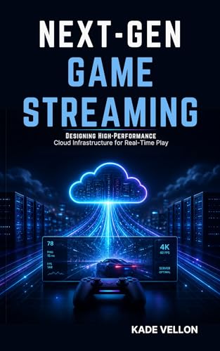 Next-Gen Game Streaming: Designing High-Performance Cloud Infrastructure for Real-Time Play