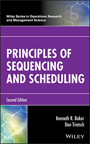 Principles of Sequencing and Scheduling (Wiley Series in Operations Research and Management Science)