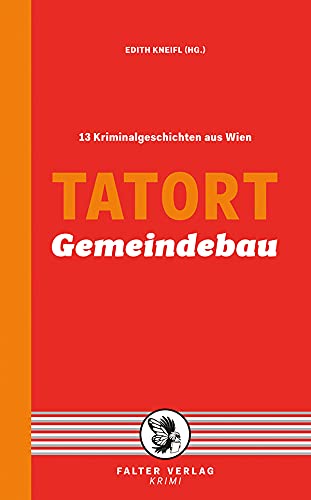 Tatort Gemeindebau: 13 Kriminalgeschichten aus Wien (Tatort Kurzkrimis 11) (German Edition)