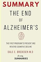 Summary: The End of Alzheimer's: The First Program to Prevent and Reverse Cognitive Decline 1731222688 Book Cover