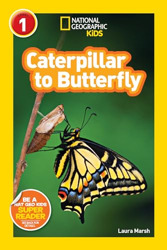 Caterpillar to Butterfly (National Geographic Kids Explore! Readers, Level 1)