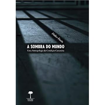 Capa do livro A sombra do mundo: Uma antropologia da condição carcerária