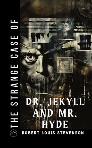 The Strange Case of Dr. Jekyll and Mr. Hyde: Psychological Fiction Books (Annotated 1886 Edition)